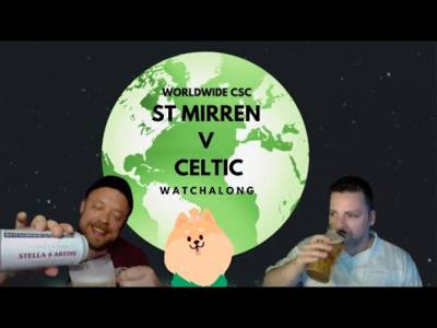 ST MIRREN – CELTIC WATCHALONG (WORLDWIDE CSC)