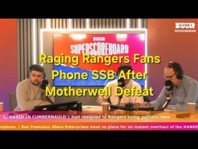 Raging Rangers Fans Phone Clyde SSB After Motherwell Defeat | Club Is Pathetic