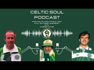 CELTIC SOUL PODCAST | Paul “Shyness’ McSherry / From Celtic Park to New York shyness