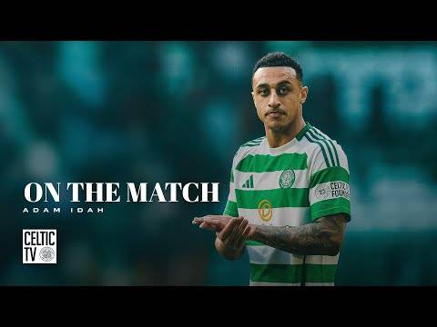 Adam Idah On the Match | Celtic 2-0 Hibernian | Dominant Celts book semi-final spot