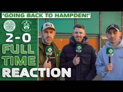 Celtic 2-0 Hibs | ‘GOING BACK TO HAMPDEN!’ | Full-Time Reaction