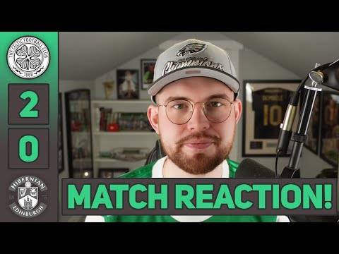 WE’RE ALL OFF TO HAMPDEN IN THE GREEN! | Celtic 2-0 Hibs | MATCH REACTION!