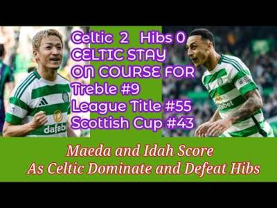 CELTIC 2 Hibs 0: CELTIC Demolish Hibs To Reach Cup Semi Final