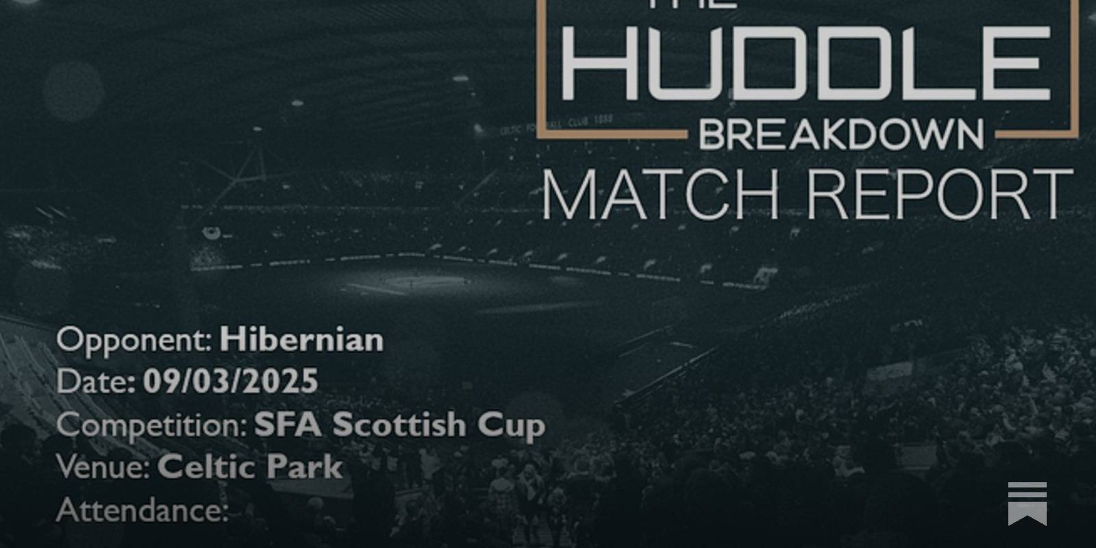 Celtic 2, Hibernian 0 &ndash; March 9th, 2025