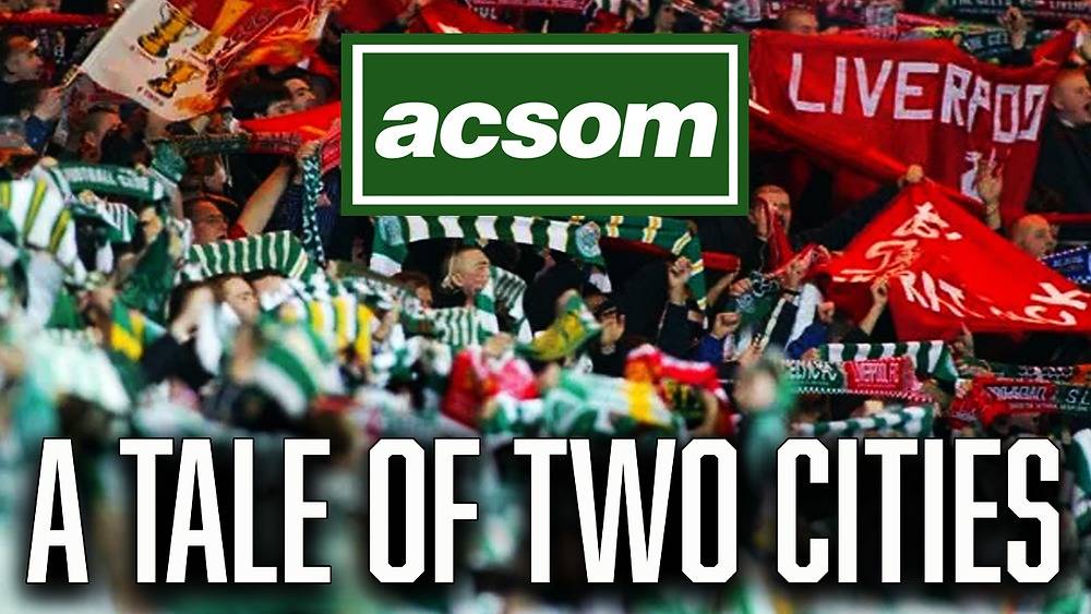 Celtic & Liverpool: a tale of two cities