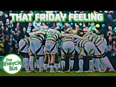 That Friday Feeling | the Mission is Clear for Celtic Ahead of Clash with Rangers | Ep. 68