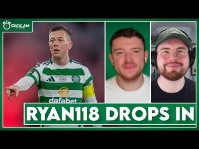 Callum McGregor latest, Green Brigade drama & Ryan118 drops in for Celtic vs Rangers