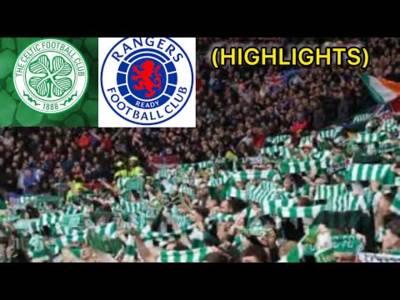 Celtic V Rangers 2-3 (Highlights)!!