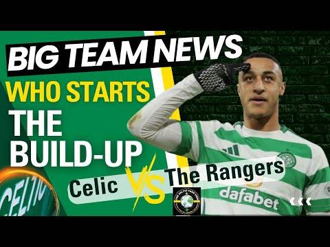 Celtic V Rangers The Team-TALK