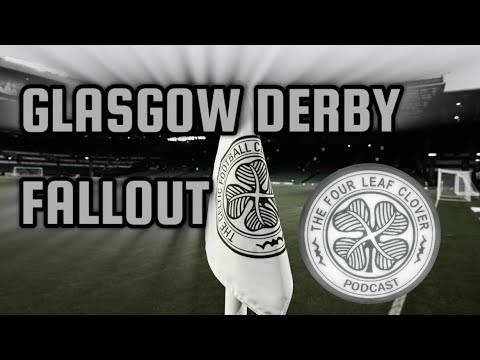 Glasgow Derby Fallout // the Four Leaf Clover Podcast //