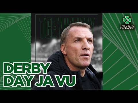 TCE Weekly: Derby Day Ja Vu | Celtic Fail To Learn The Lessons Once Again