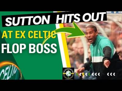 Sutton hits back at EX Celtic BOSS
