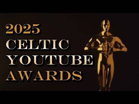 THE 2025 CELTIC YOUTUBE AWARDS | Channel 67 | #1