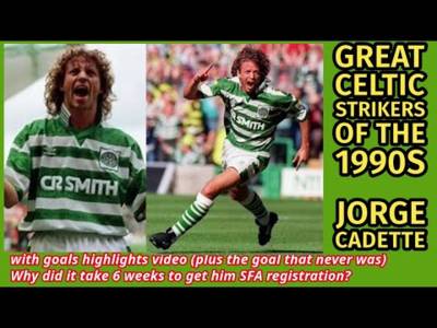 JORGE CADETTE: Great CELTIC Strikers Of The 1990s(with goals highlights video)