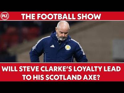 Will Steve Clarke’s loyalty lead to Scotland axe? I The Football Show