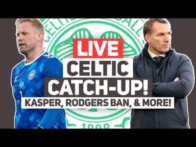 RODGERS FACES UEFA BAN?!? Schmeichel discussion & more! | LIVE Celtic FC Q&A Stream