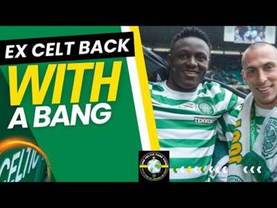 EX Celtic back with a BANG