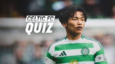 Celtic FC Quiz: Celtic v Hearts