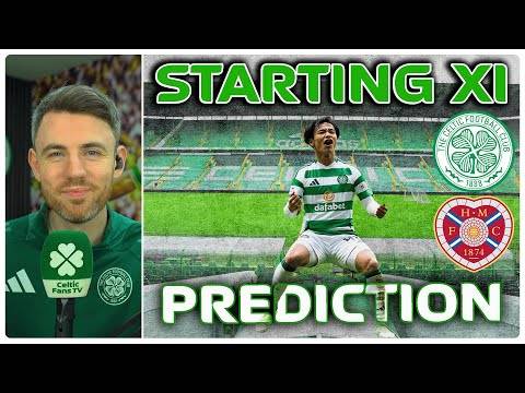 Celtic v Hearts | Back in Action | Starting XI Prediction