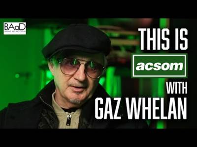GAZ WHELAN // This is ACSOM A Celtic State of Mind // From Happy Mondays to YOGI-G & THE FAMILY TREE