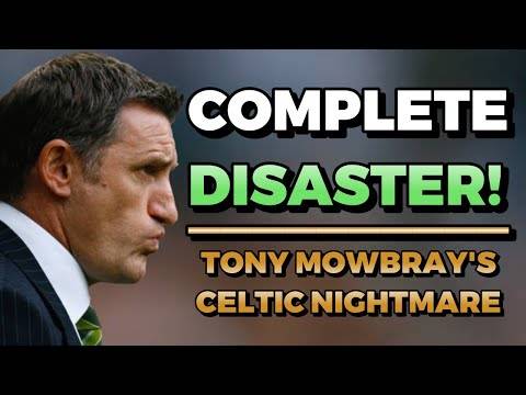 Tony Mowbray’s NIGHTMARE Season at Celtic