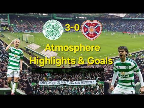 Celtic 3-0 Hearts | Atmosphere Highlights & Goals