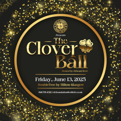 Join us for The Clover Ball – an evening of elegance and entertainment for Celtic FC Foundation