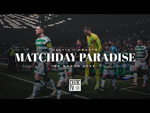 Matchday Paradise: Celtic v Hearts | Daizen at the double as Celtic get back to winning ways