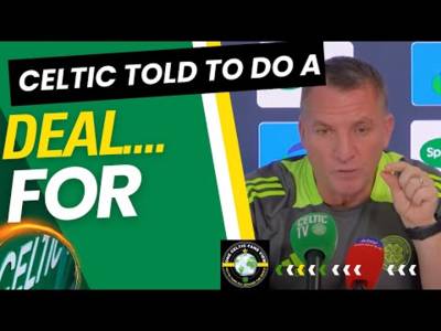 Celtic told to DO A DEAL