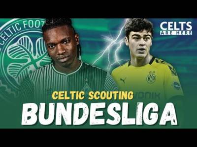BUNDESLIGA AGAIN!? | Celtic Summer Transfer Scouting E3