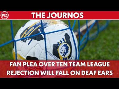 Fan plea over ten team league to fall on deaf ears I The Journos