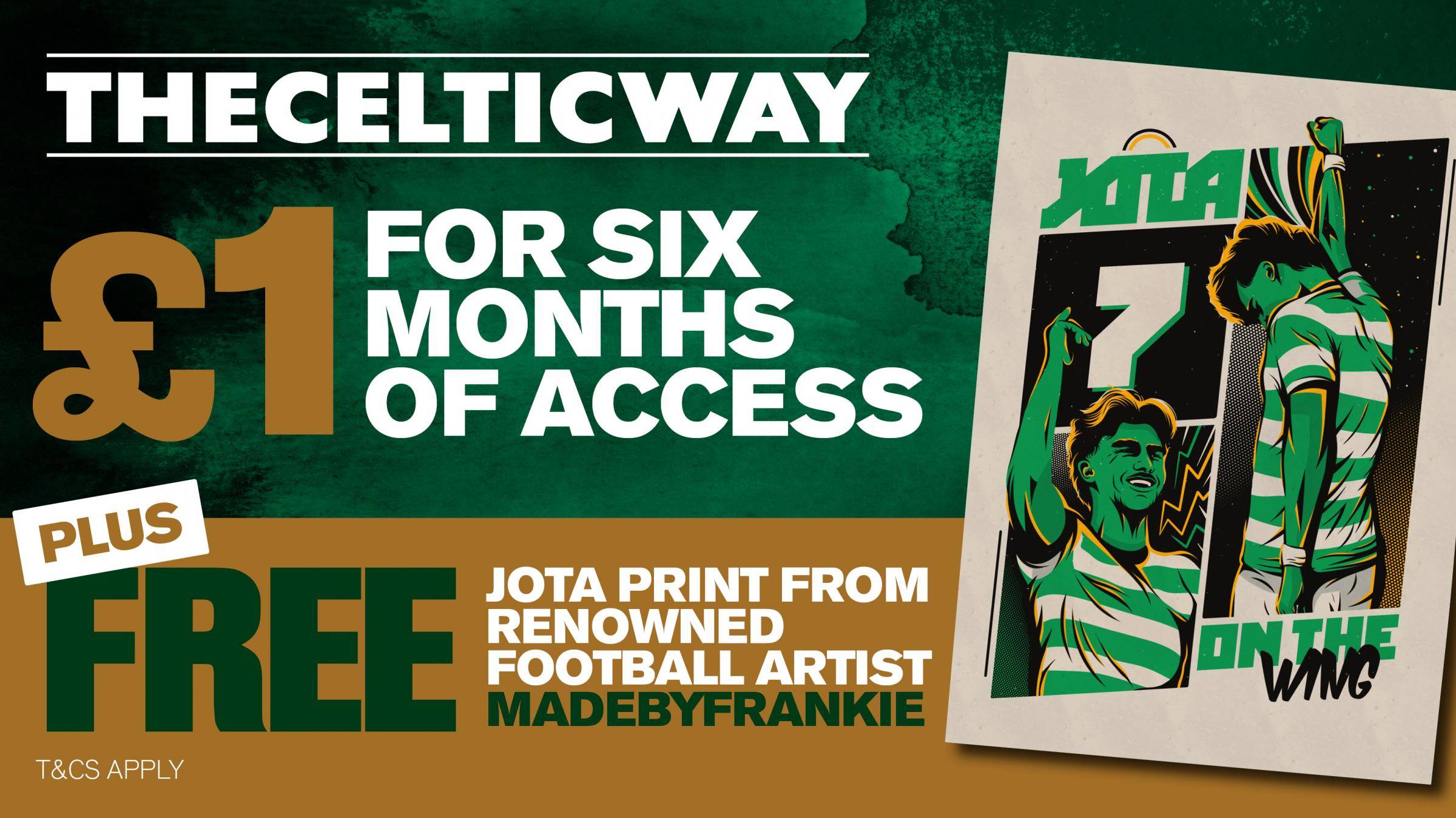 The Celtic Way’s NEW subscription offer &ndash; £1 for SIX months access plus a free print