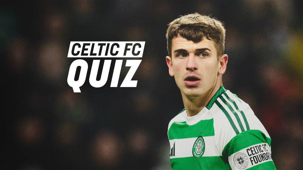 Celtic FC Quiz: St Johnstone v Celtic