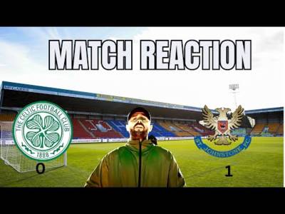 Celtic 0-1 St Johnstone | Embarrassing Away Defeat!