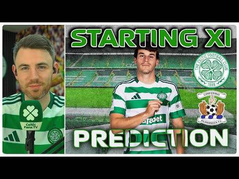 Celtic v Kilmarnock | Big Changes? | Starting XI Prediction