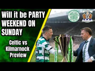 Celtic vs Kilmarnock BIG GAME preview / CHAMPIONS AGAIN OLE OLE