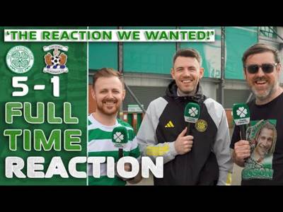Celtic 5-1 Kilmarnock | ‘The Reaction We Wanted!’ | Full-Time Reaction