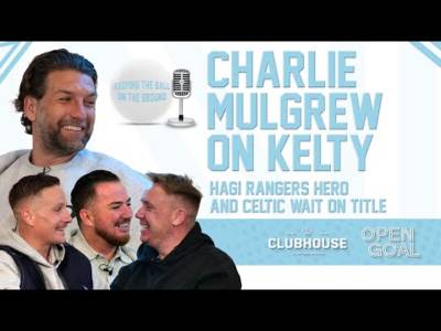 CHARLIE MULGREW ON KELTY, HAGI RANGERS HERO, CELTIC WAIT ON TITLE | Keeping The Ball On The Ground