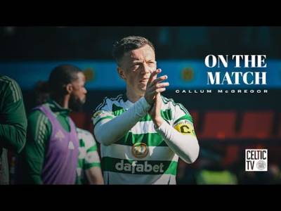 Callum McGregor On The Match (20/04/25)
