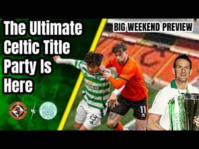 CELTIC Only need a point vs D United to Clinch title 55 #celticfc