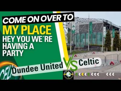CELTIC we’re having a party