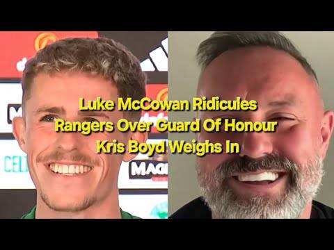 Luke McCowan Ridicules Rangers Over Celtic Guard Of Honour