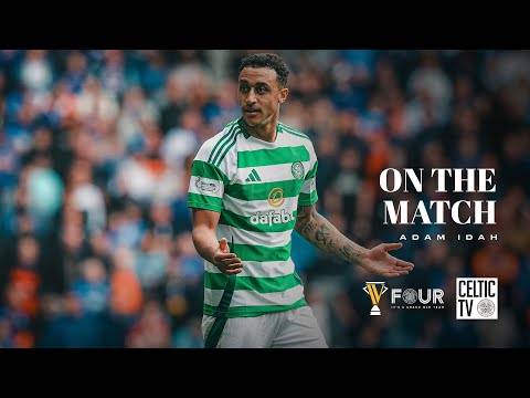 On The Match: Adam Idah (04/05/25)