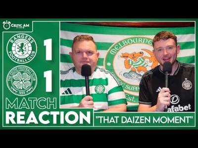 “That Daizen moment was a gutter” | Rangers 1-1 Celtic | Match Reaction