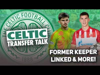 CELTIC LINKED WITH FORMER GOALKEEPER AND “WONDERKID” CENTRE BACK! | LIVE Celtic Transfer Talk