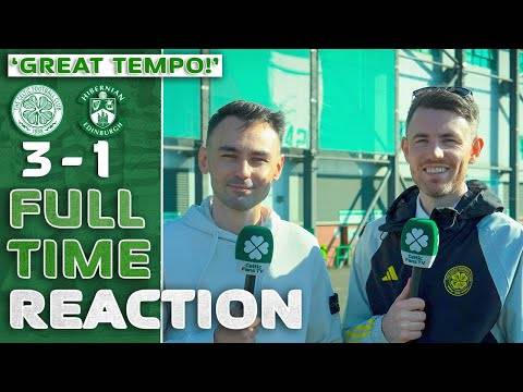 Celtic 3-1 Hibs | ‘GREAT Tempo!’ | Full-Time Reaction