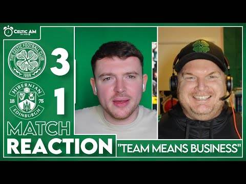 “This team means business” | Celtic 3-1 Hibernian | Match Reaction