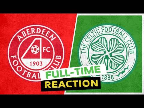 Aberdeen v Celtic | LIVE Full-Time Reaction