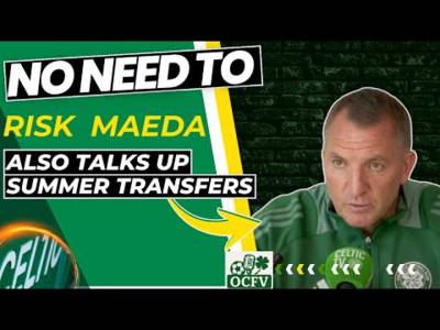 Maeda OUT and Rodgers talks up Summer TRANSFERS