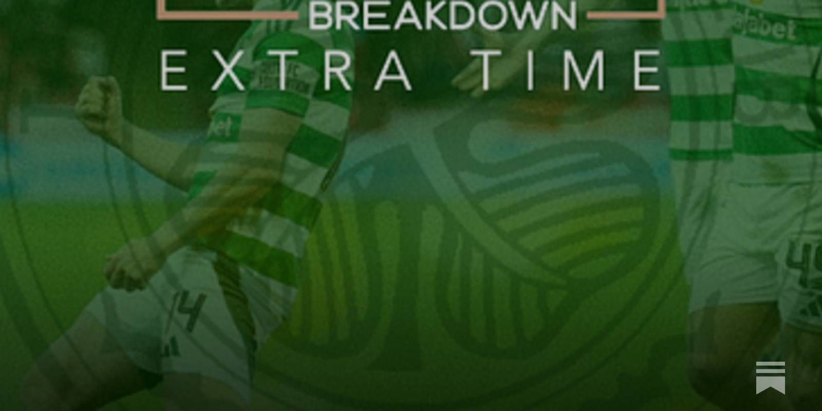 THE HUDDLE BREAKDOWN EXTRA TIME: Aberdeen 1-5 Celtic | St Mirren Preview